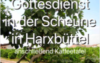 Einladung zum Gottesdienst in der Scheune auf dem Hinzehof in Harxbüttel am 2. September 2023 um 15 Uhr